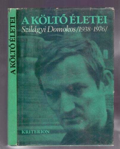 K�ntor Lajos  (szerk.) - A k�lt� �letei - Szil�gyi Domokos (1938-1976)
