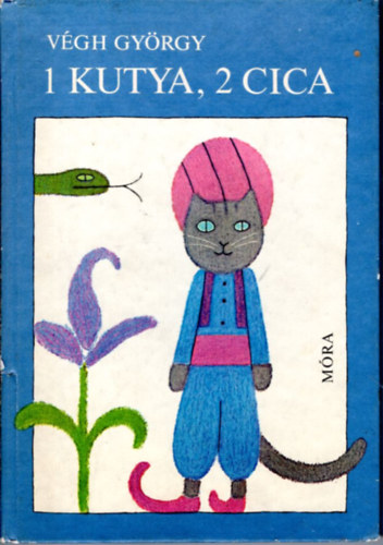 V�gh Gy�rgy - 1 kutya, 2 cica