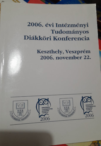 Por Zoltn szerk. - 2006. vi Intzmnyi Tudomnyos Dikkri Konferencia, Keszthely, Veszprm, 2006.november 22.