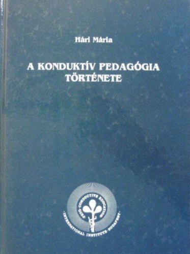 Dr. Hri Mria - A konduktv pedaggia trtnete