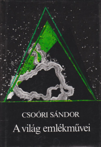 Csoóri Sándor - A világ emlékművei (Dedikált)