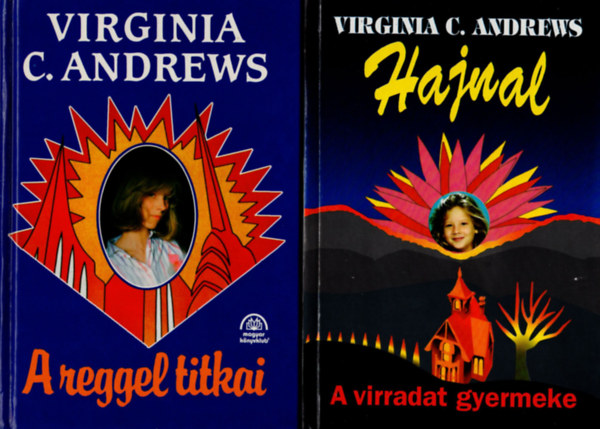 Virginia C. Andrews - A reggel titkai , A hajnal ( 2 db romantikus regny - Virginia C. Andrews )