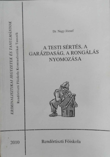 Dr. Nagy Jzsef - A testi srts, a garzdasg, a rongls nyomozsa - Jegyzet