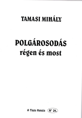 Tamasi Mihly - Polgrosods rgen s most
