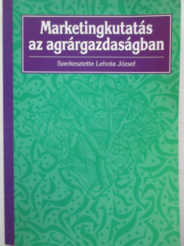 Lehota J�zsef - Marketingkutat�s az agr�rgazdas�gban