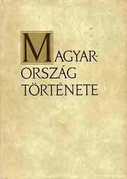 Molnr Erik (szerk.) - Magyarorszg trtnete I-II.