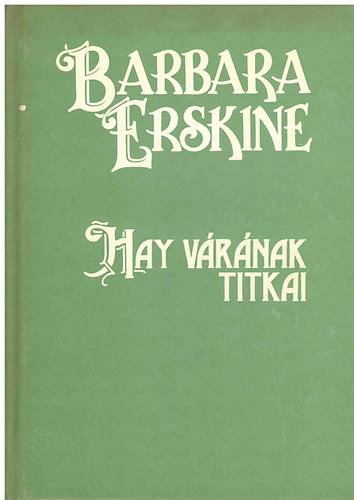 Barbara Erskine - Hay vrnak titkai