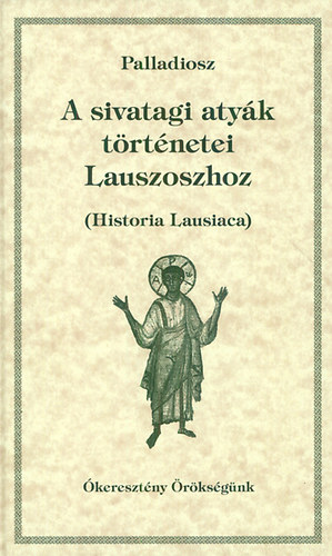 Palladiosz - A sivatagi aty�k t�rt�netei Lauszoszhoz