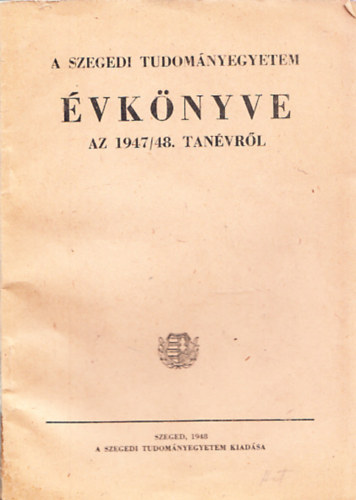A Szegedi Tudomnyegyetem vknyve az 1947/48. tanvrl