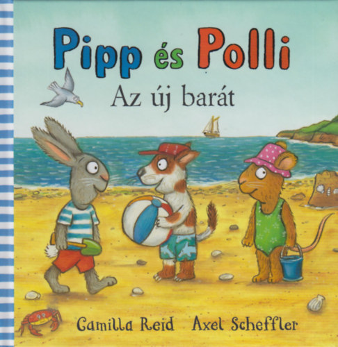 Axel Scheffler - Pipp �s Polli - Az �j bar�t