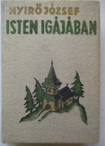 Nyírő József - Isten igájában