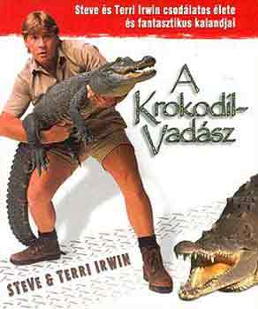 Steve-Terry Irwin - A krokodilvad�sz