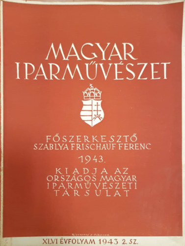 Szablya-Frischauf Ferenc  (fszerk.) - Magyar Iparmvszet 1943/2 szm