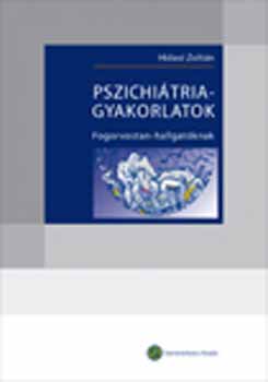 Pszichi�triai gyakorlatok fogorvostan-hallgat�knak
