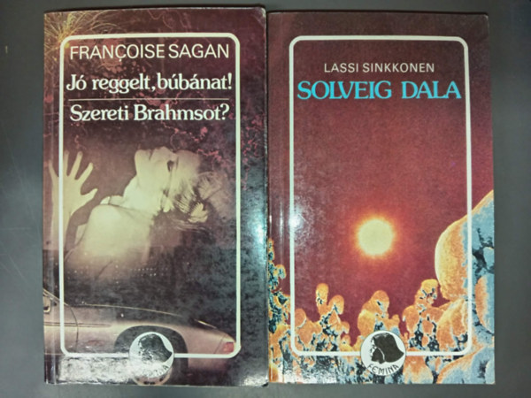 Lassi Sinkkonen Francoise Sagan - J� reggelt, b�b�nat! + Szereti Bhramsot? + Sloveig Dala (Femina 3m� 2 k�tetben)