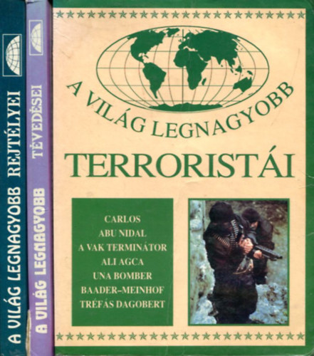 3 db "A vil�g legnagyobb..." k�tet: Terrorist�i - Rejt�lyei - T�ved�sei