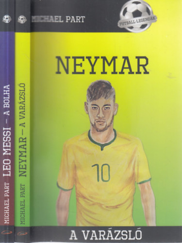 Michael Part - 2 db. Futball-legendk (Neymar- A varzsl + Messi- A bolha)