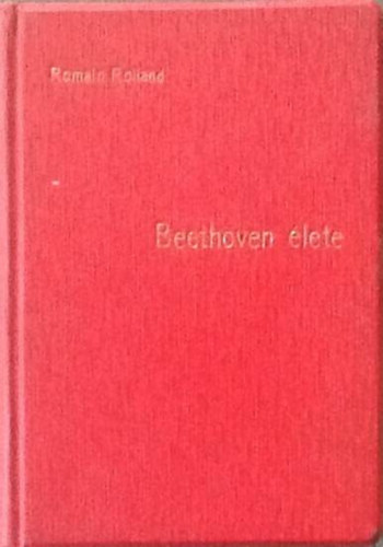 Romain Rolland - Beethoven élete