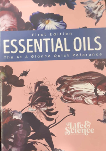 Essential Oils: The At a Glance Quick Reference