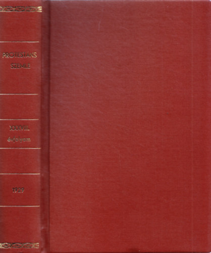 Ravasz Lszl  (szerk.) - Protestns Szemle XXXVIII. vfolyam 1929