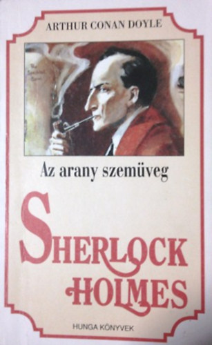 Arthur Conan Doyle - Sherlock Holmes: Az arany szemüveg