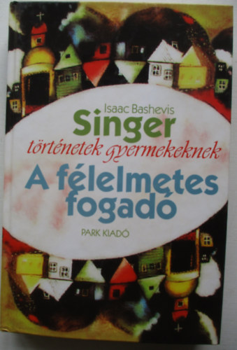 Isaac Bashevis Singer - A flelmetes fogad
