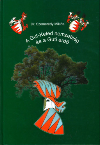 Dr. Szemer�dy Mikl�s - A gut-keled nemzets�g �s a guti erd�