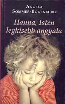 Angela Sommer-Bodenburg - Hanna, Isten legkisebb angyala