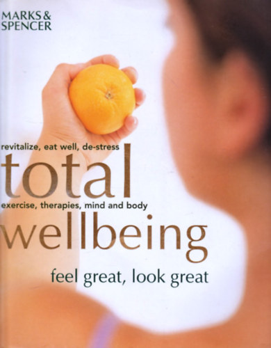 Marks & Spencer - Total Wellbeing - Revitalize, eat well, de-stress, exercise, therapies, mind and body, feel great, look great