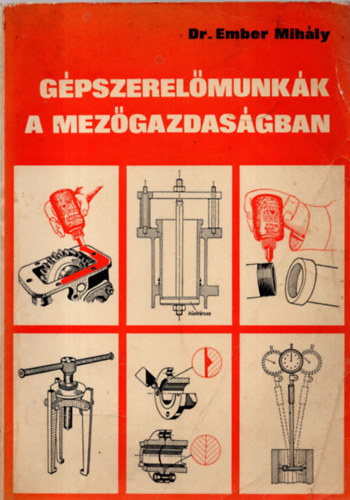DR. Ember MIhly - Gpszerelmunkk a mezgazdasgban