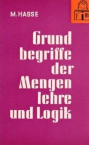 M. Hasse - Grundbegriffe der Mengenlehre und logik