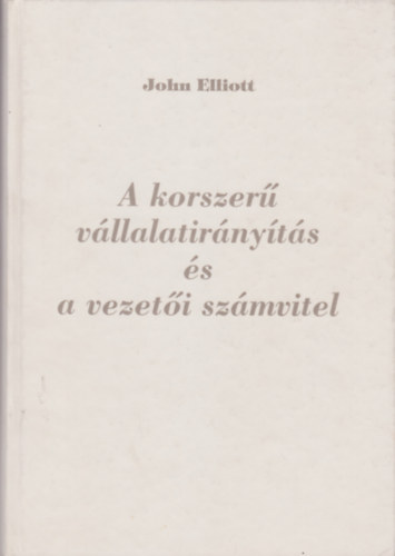 John Elliott - A korszer vllalatirnytsi s vezeti szmvitel