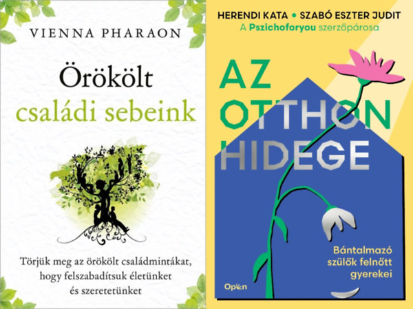 Herendi Kata Szabó Eszter Judit Vienna Pharaon - 2 db könyv az örökölt családmintákról: Örökölt családi sebeink - Törjük meg az örökölt családmintákat, hogy felszabadítsuk életünket és szeretetünket + Az otthon hidege - Az otthon hidege - Bántalmazó szülők felnőtt gyer