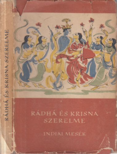 Mulk Raj Anand - Rádhá és Krisna szerelme (Indiai mesék)- Népek meséi