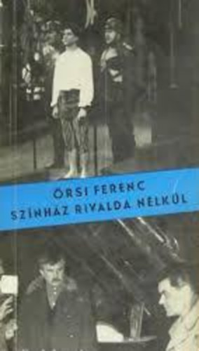 rsi Ferenc - Sznhz rivalda nlkl