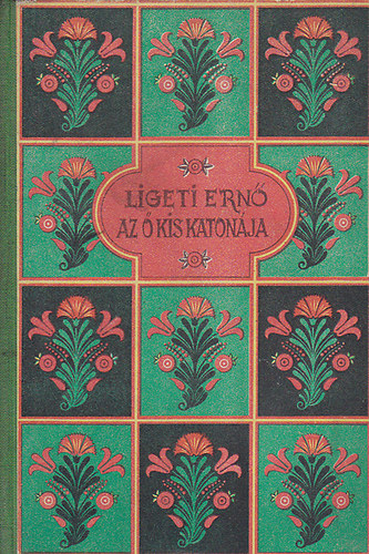 Ligeti Ern - Az  kis katonja