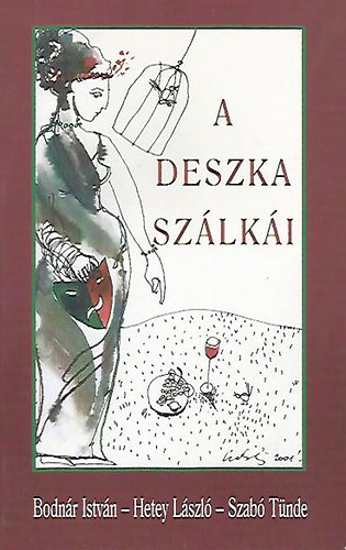 Bodn�r Istv�n; Szab� T�nde - A deszka sz�lk�i
