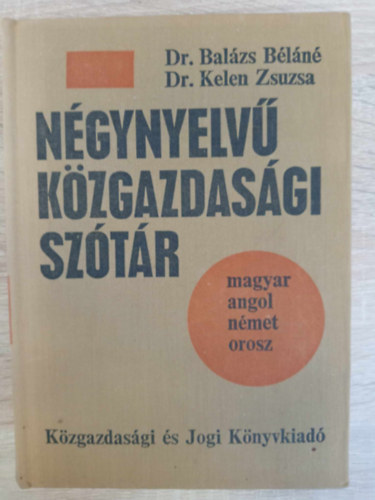 Dr. Dr. Kelen Zsuzsa, Bcskai Tams  Balzs Bln (lektor) - Ngynyelv kzgazdasgi sztr (magyar / angol / nmet / orosz)