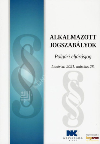 Dr. Szilner György - Alkalmazott jogszabályok - polgári eljárásjog 2021. március 28.