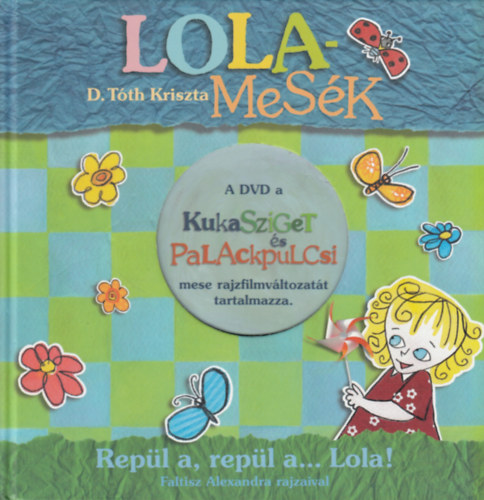 D. Tth Kriszta - Lolamesk - Repl a, repl a... Lola! (DVD nlkl)