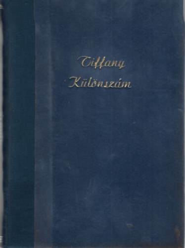 Dr.. Téglásy Imre - 3 db Tiffany Különszám ( egybekötve ) 1990. évi 1. Téli különszám, 2. Nyári különszám, 3. Őszi különszám