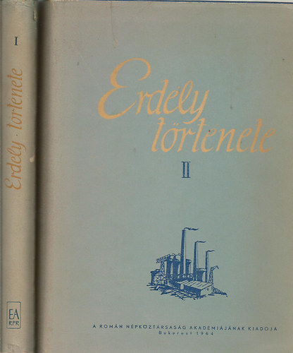 Constantin Daicoviciu- Stefan Pascu- Tiberiu Moraru -Victor Cherestesiu -Imreh István -Alexandru Neamtu - Erdély története I-II.