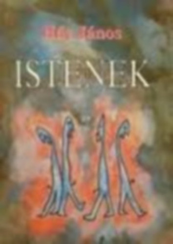 H�y J�nos - Istenek