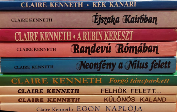 Claire Kenneth - 9 db Claire Kenneth könyv: Kék Kanári, Éjszaka Kairóban, A rubin Kereszt, Felhők felett..., Különös kaland, Egon naplója, Randevú Rómában, , Neonfény a Nílus felett, Forgó táncparkett