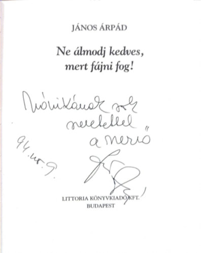 J�nos �rp�d - Ne �lmodj kedves, mert f�jni fog