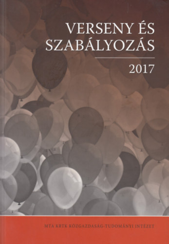 Kiss Ferenc Lszl , Nagy Csongor Istvn, Berezvai Zombor Valentiny Pl (szerk.) - Verseny s szablyozs 2017