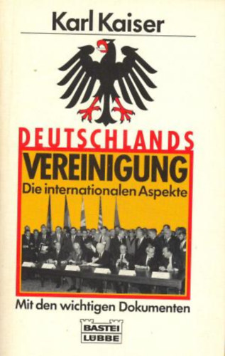 Karl Kaiser - Deutschlands Vereinigung