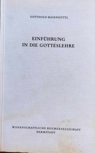 Gotthold Hasenhüttl - Einführung in die Gotteslehre