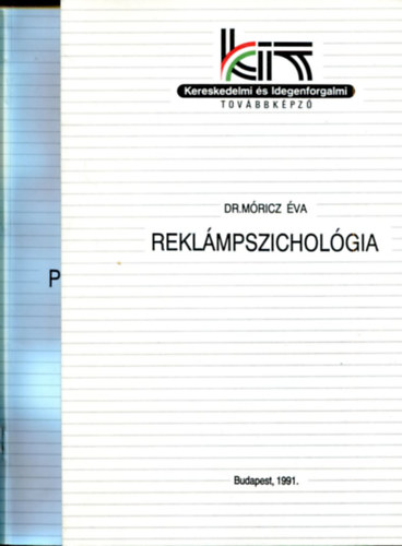 dr. M�ricz �va - S�ndorn� dr. Szennyessy Judit - 2 db Marketing k�tet: Rekl�mpszichol�gia - Marketing-, piac- �s rekl�mkutat�s