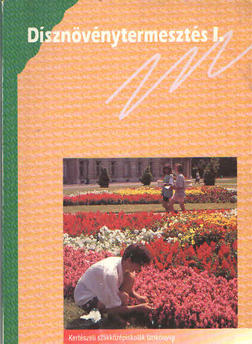 Dr. Nagy B�la - D�szn�v�nytermeszt�s I.